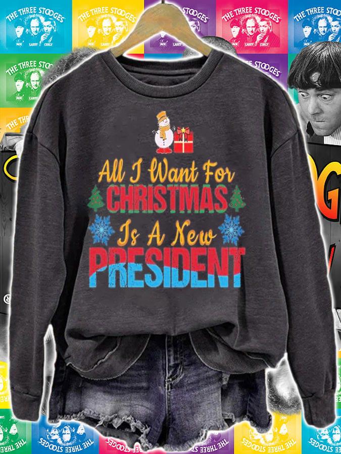 All I Want For Christmas Is A New President Funny Christmas Holiday T-Shirt t-shirt sweatshirt