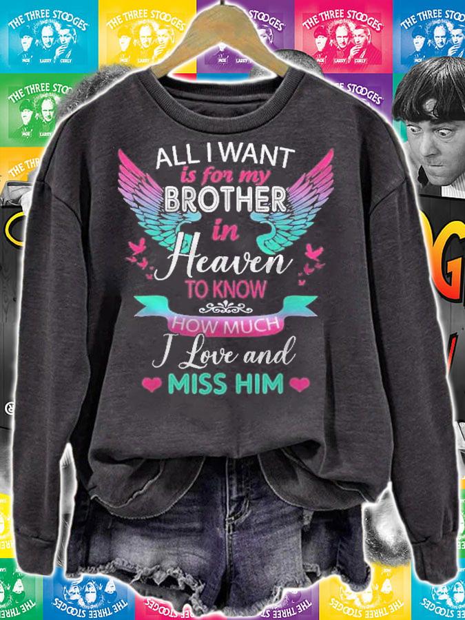 All I Want Is For My Brother In Heaven To Know How Much Love Shirt t-shirt sweatshirt