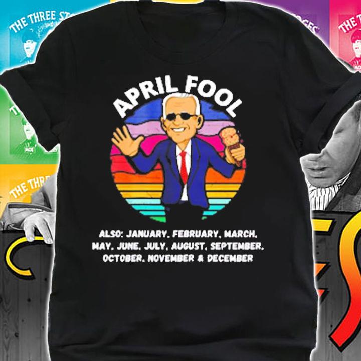 Anti Biden April Fool And A Fool Every Month Political Funny Biden T-Shirt t-shirt