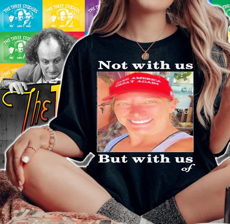 Ashley Babbitt Not With Us But With Us Of T-Shirt t-shirt
