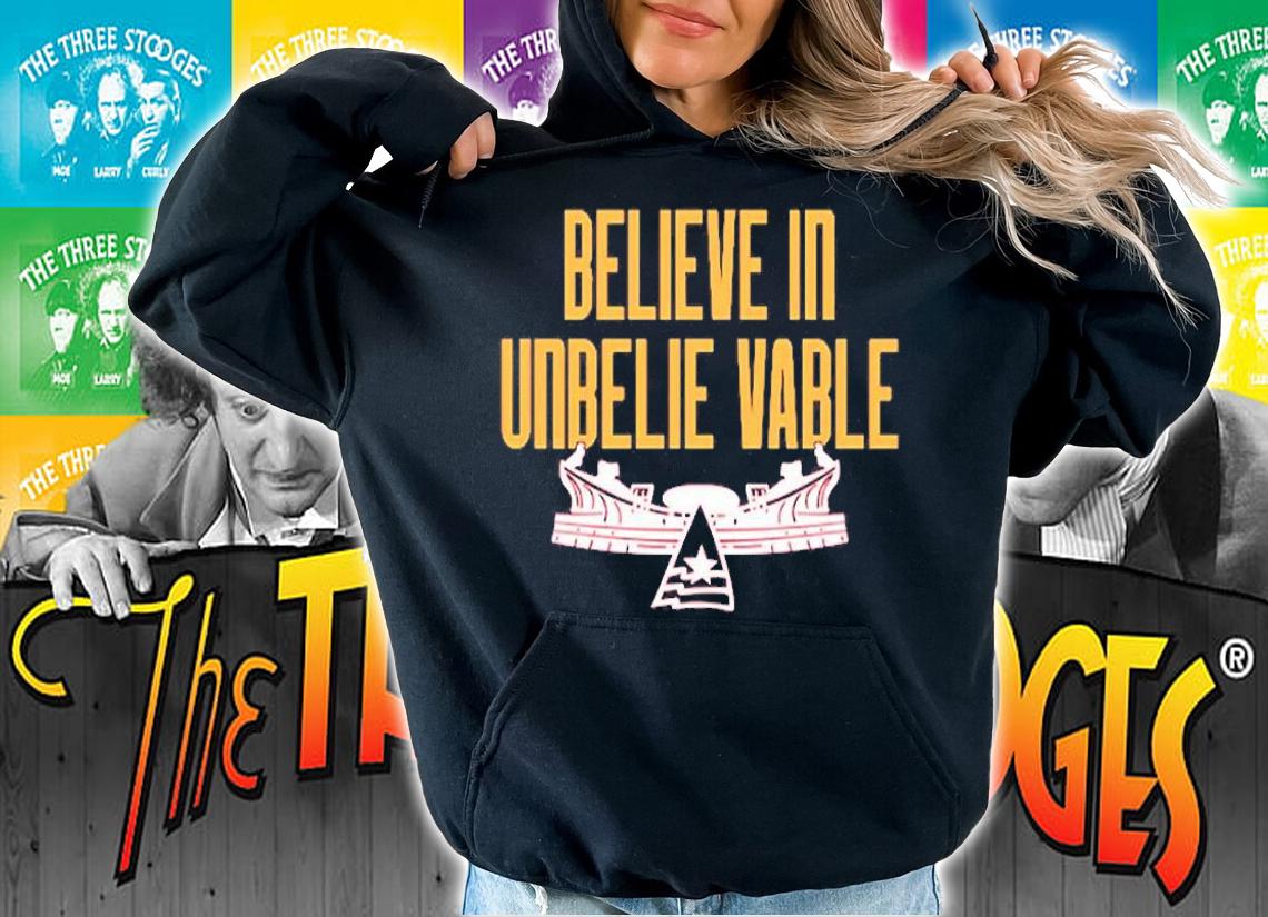 Believe In Unbelie Vable T-Shirt t-shirt