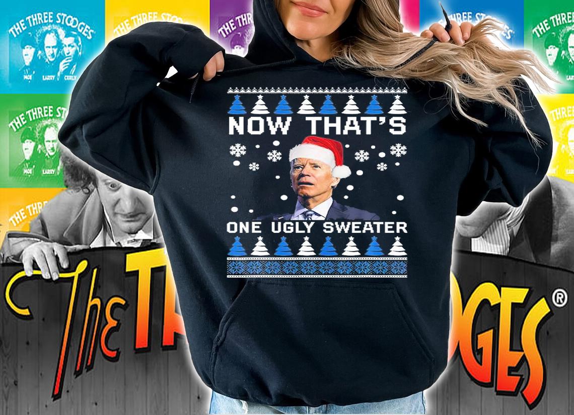 Biden Now ThatS One Ugly Christmas Joe Biden T-Shirt t-shirt hoodie