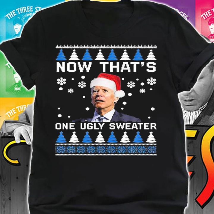 Biden Now ThatS One Ugly Christmas Joe Biden T-Shirt t-shirt shirt