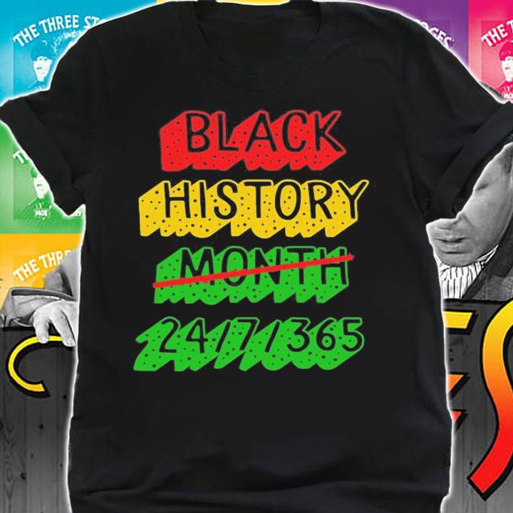 Black History Month 24 7 365, African American T-Shirt t-shirt shirt