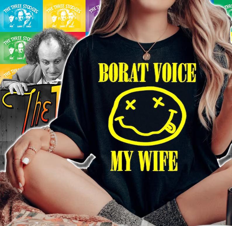 Borat Voice My Wife Nirvana Parody Shirt t-shirt