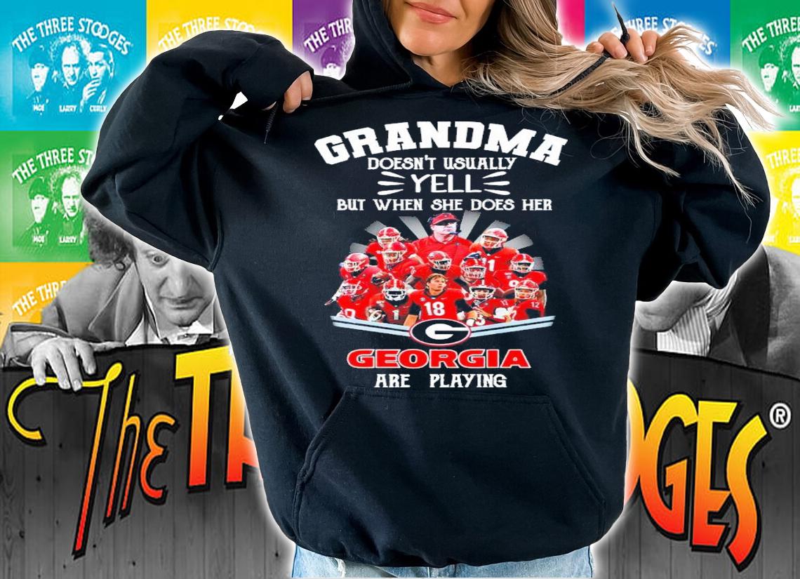 Grandma Doesn't Usually Yell But When She Does Her Georgia Are Playing Shirt t-shirt hoodie