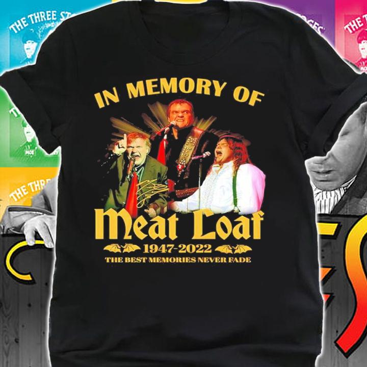 In Memory Of Meat Loaf 1947-2022 The Best Memories Never Fade Signatures Shirt t-shirt