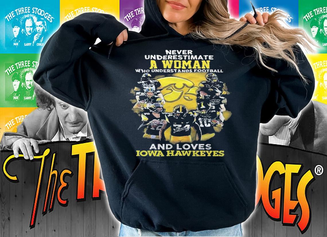 Never underestimate a woman who understands football and loves Iowa Hawkeyes shirt t-shirt