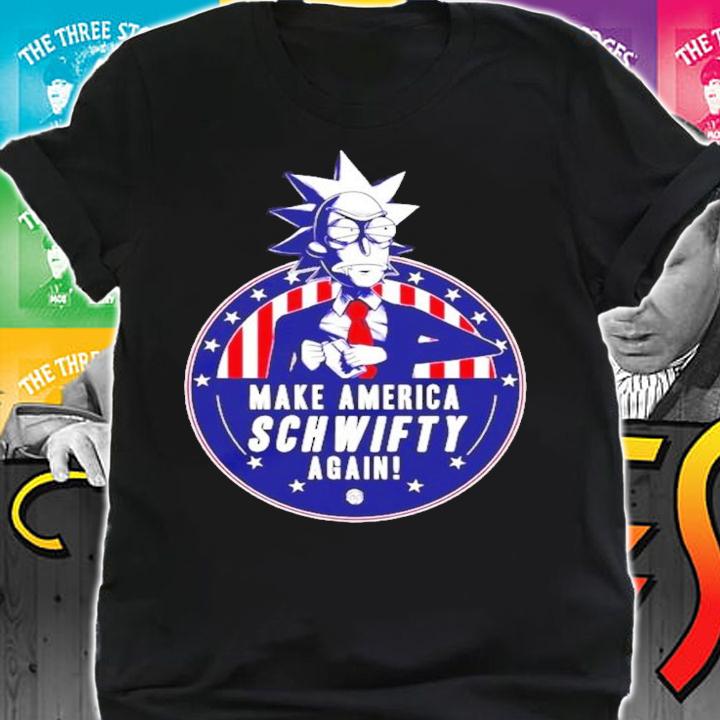 Rick Sanchez Make America Schwifty Again Shirt t-shirt