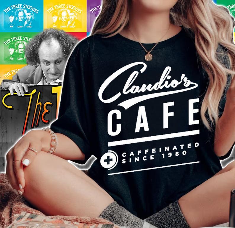 Claudios Cafe Caffeinated since 1980 T-shirt t-shirt