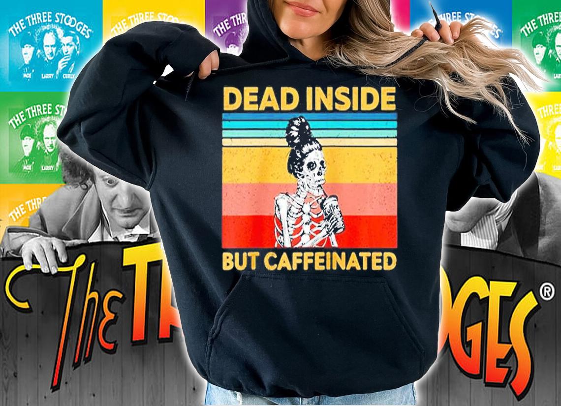 Dead Inside But Caffeinated Skeleton Coffee Vintage T-Shirt t-shirt hoodie