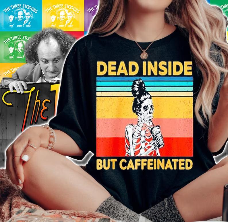 Dead Inside But Caffeinated Skeleton Coffee Vintage T-Shirt t-shirt woman shirt