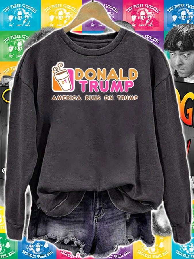 Dunkin Donut Donald Trump America Runs On Trump t-shirt sweatshirt