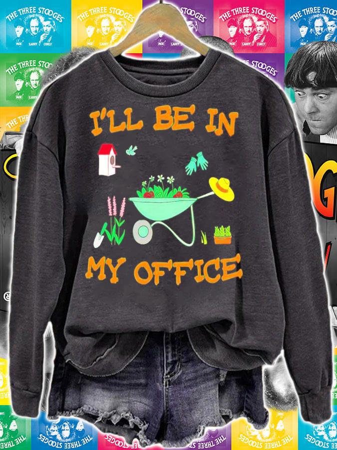 I'll Be In My Office Gardening Shirt t-shirt