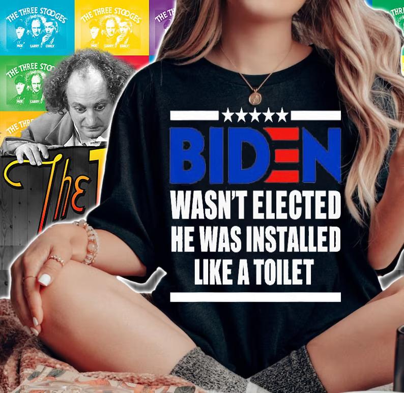 Joe Biden Wasnt Elected He Was Installed Like A Toilet T-Shirt t-shirt woman shirt
