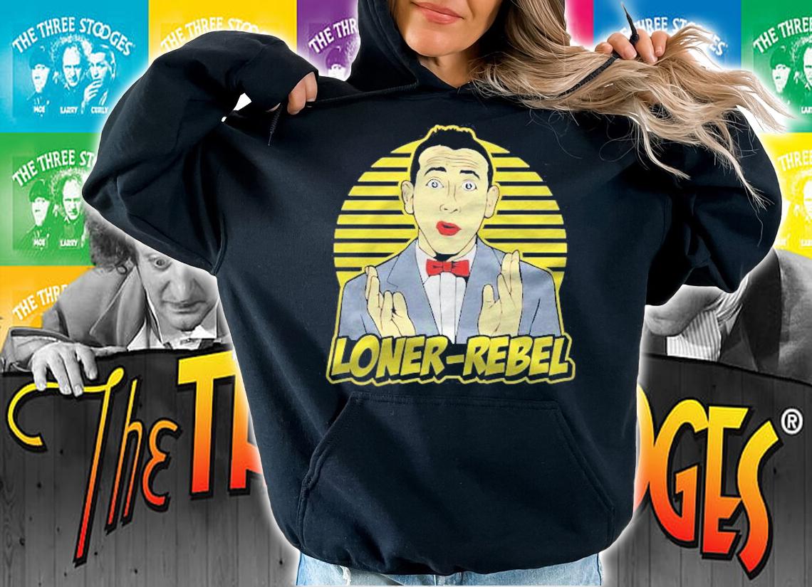 Loner-Rebel Portrait Conedy Fans Shirt t-shirt hoodie
