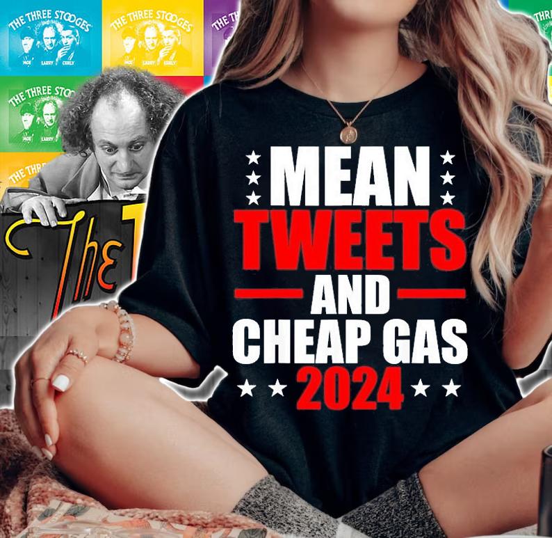 Mean Tweets And Cheap Gas 2024 Election Pro Trump T-Shirt t-shirt woman shirt