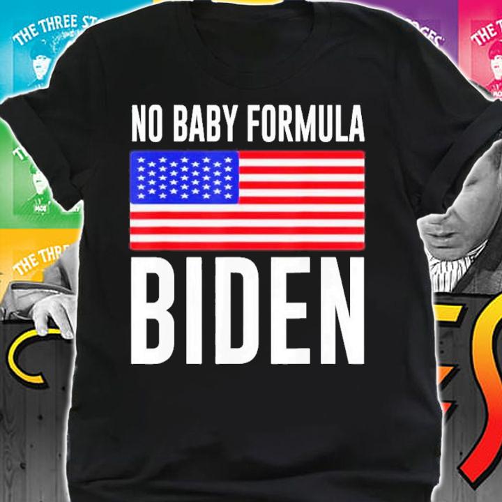 No Baby Formula Biden American Flag Shirt t-shirt