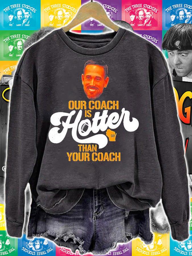 Our Coach Is Hotter Than Yours Aaron Rodgers T-Shirt t-shirt sweatshirt