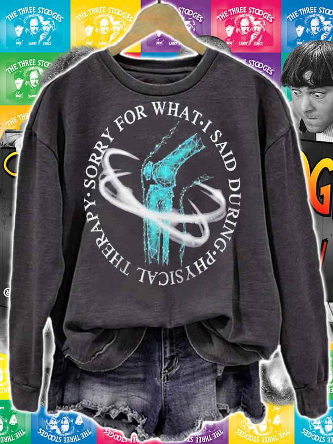 Sorry For What I Said During Physical Therapy Quote Premium Shirt t-shirt sweatshirt