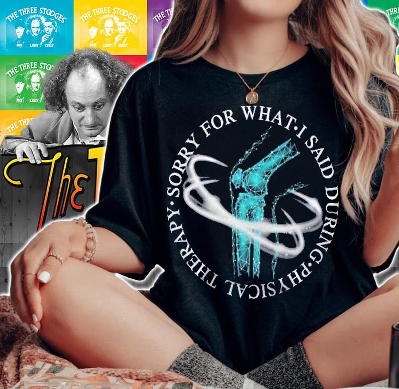 Sorry For What I Said During Physical Therapy Quote Premium Shirt t-shirt woman shirt
