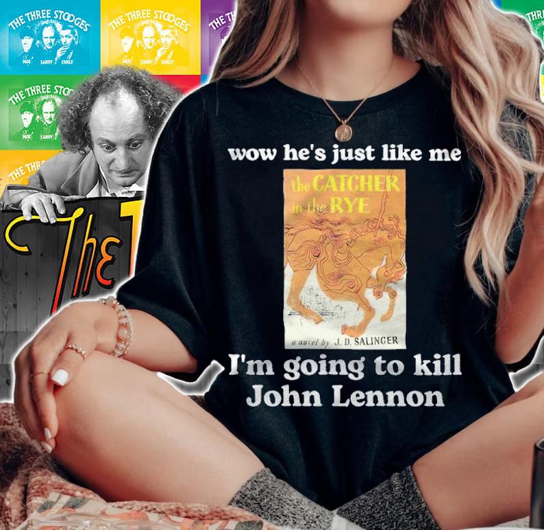 Wow he's just like me I'm going to kill John Lennon T-shirt t-shirt woman shirt