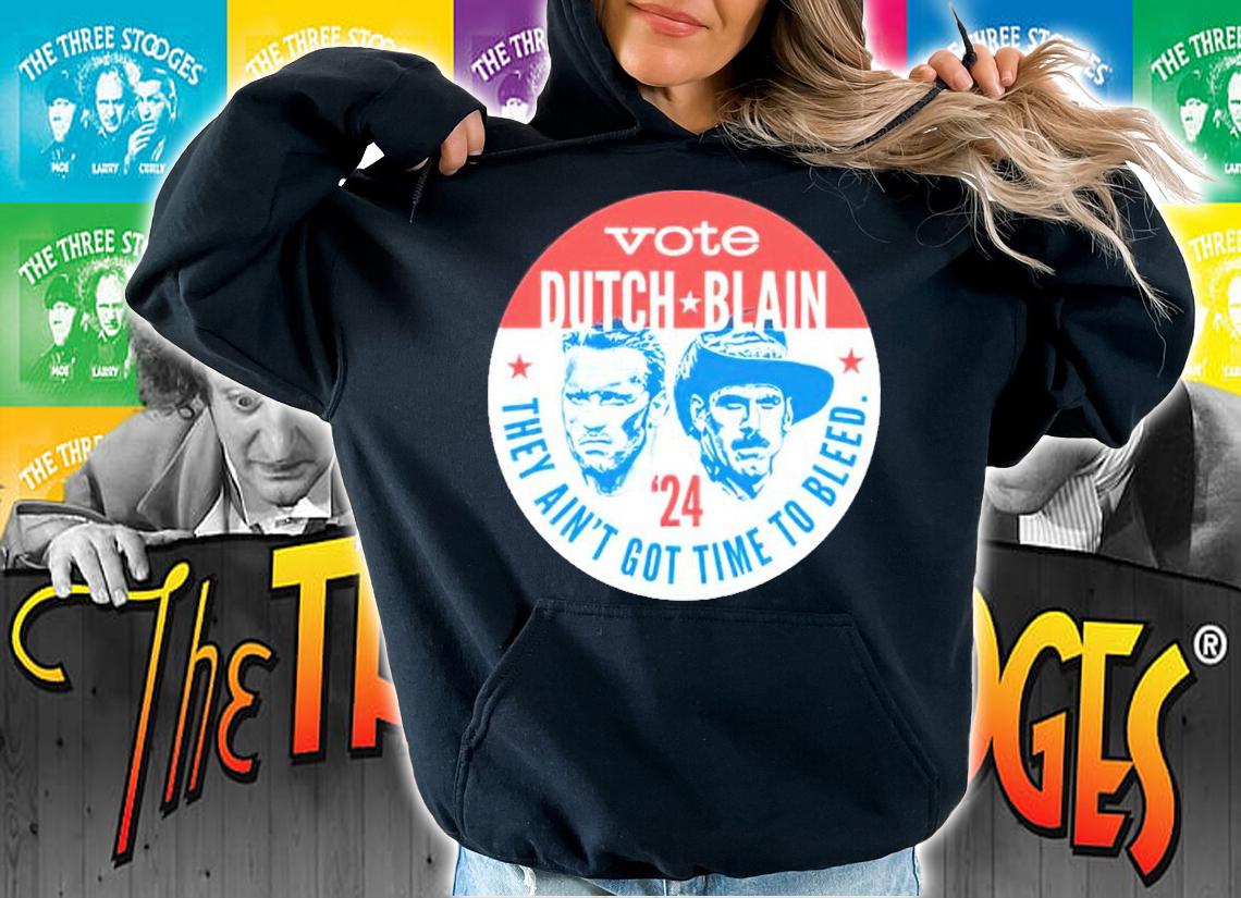Dutch Blain Vote Dutch Blain They Ain't Got Time To Bleed '24 Shirt t-shirt
