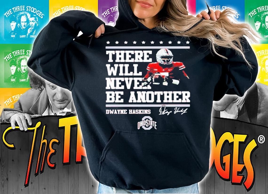 Dwayne Haskins Ohio State There Will Never Be Another Signatures Shirt t-shirt hoodie