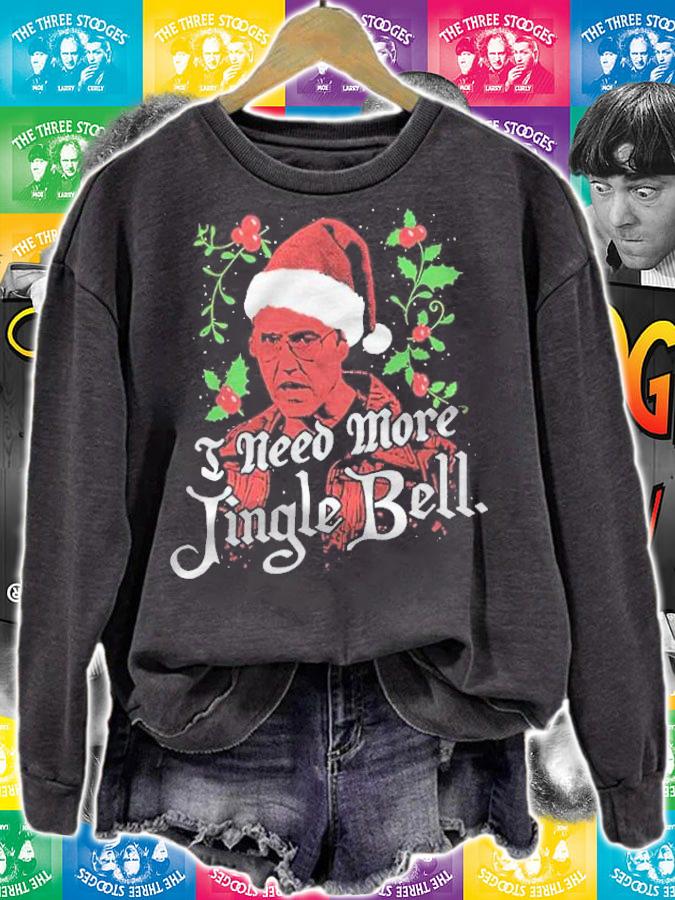 I Need More Jingle Bell Christmas shirt t-shirt sweatshirt