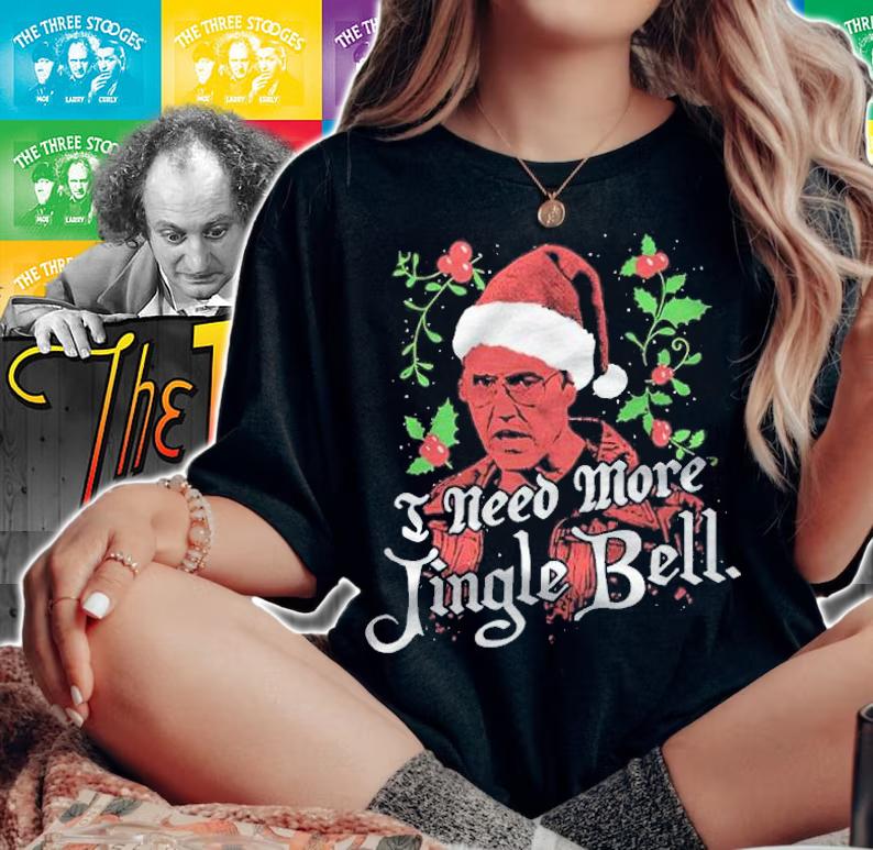 I Need More Jingle Bell Christmas shirt t-shirt woman shirt