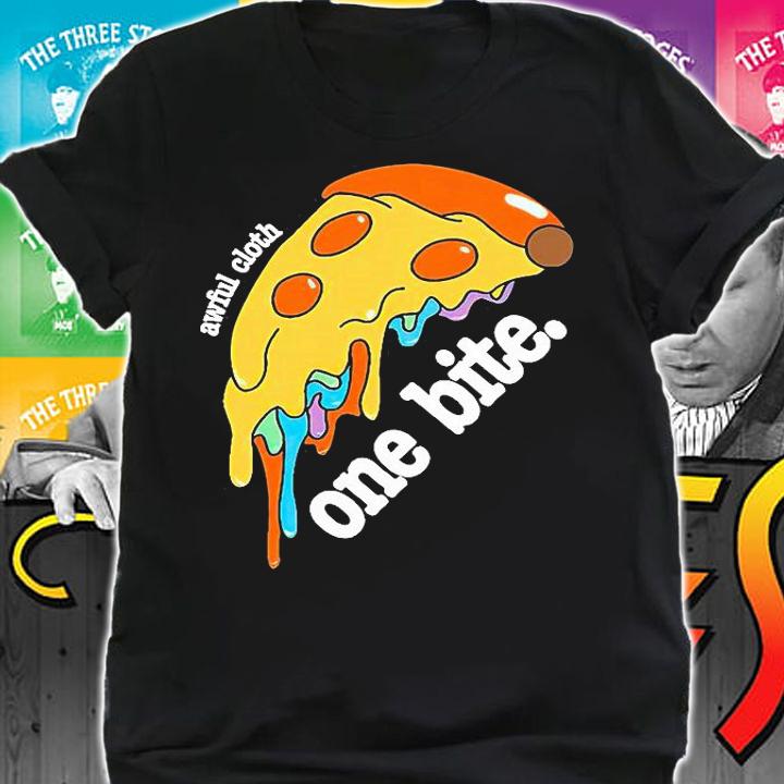 Pizza Awful Cloth And One Bite T-Shirt t-shirt