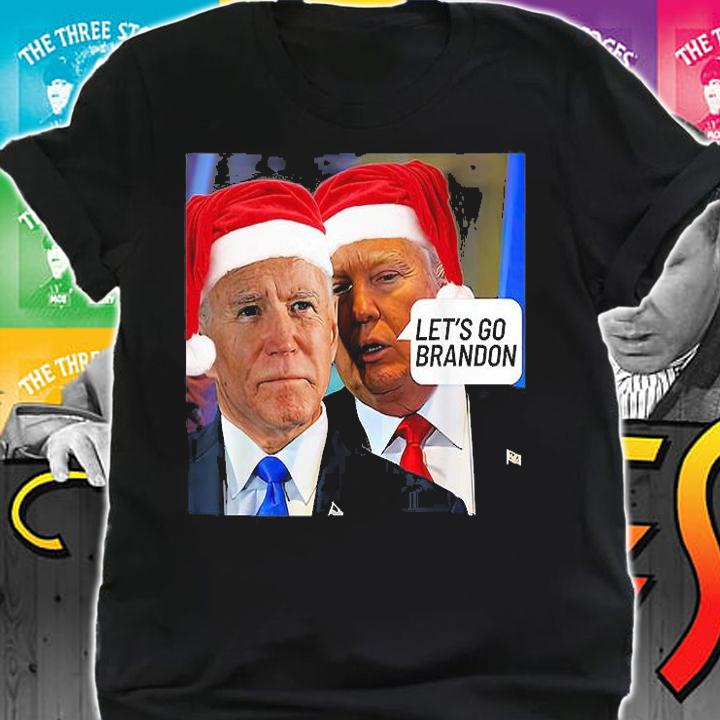 Santa Trump Said To Biden Let's Go Brandon Anti Biden Meme T-Shirt t-shirt shirt