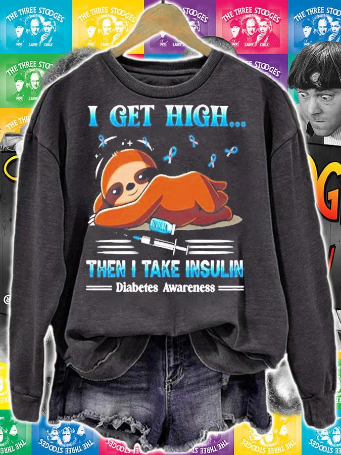 Sloth I Get High Then I Take Insulin Diabetes Awareness T-Shirt t-shirt sweatshirt
