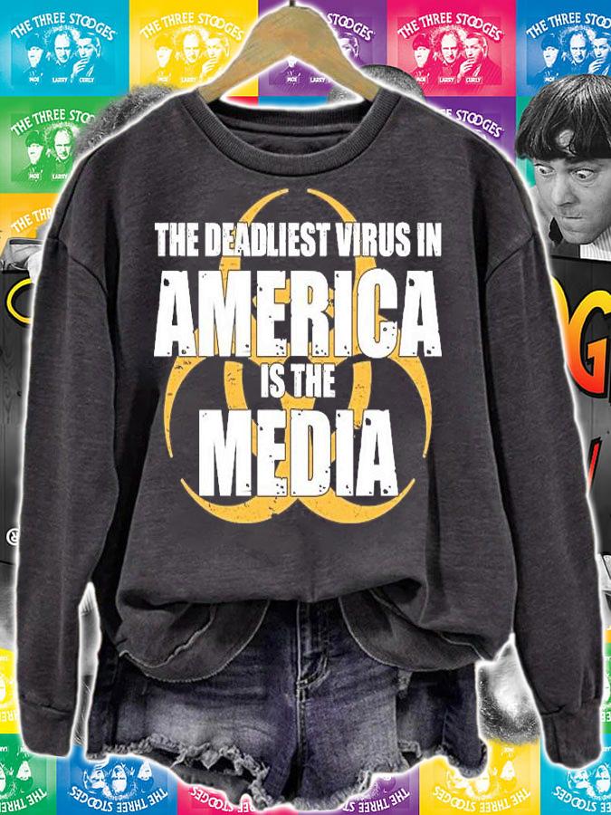 The Deadliest Virus In America Is The Media T-Shirt t-shirt sweatshirt