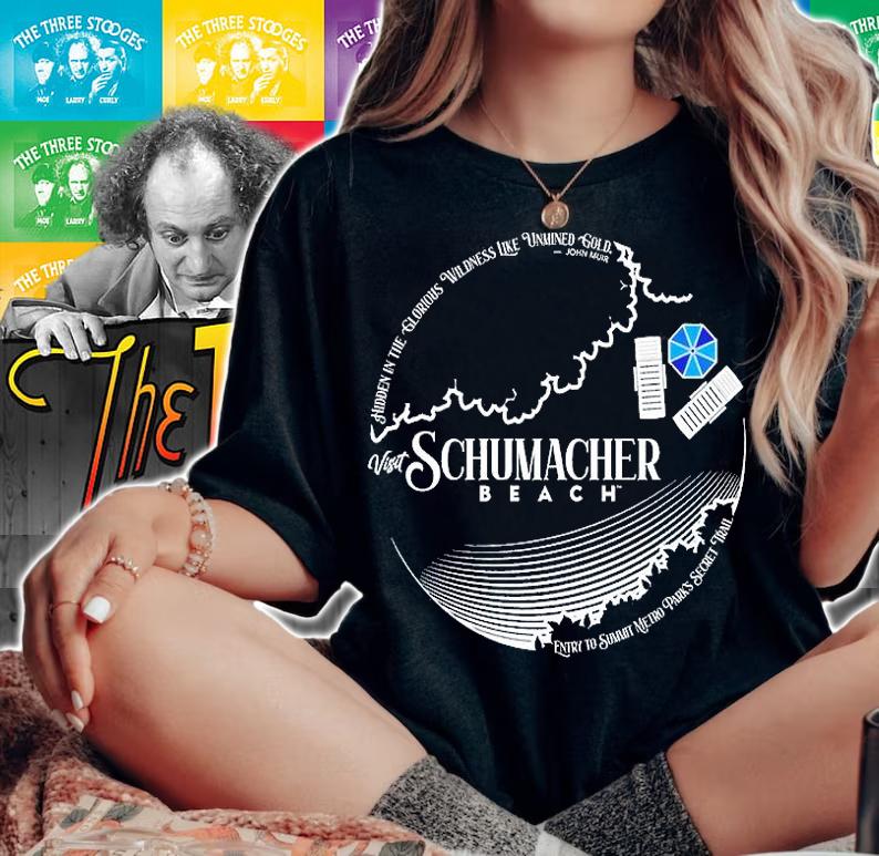 Hidden In The Glorious Wildness Like Unmined Gold Visit Schumacher Beach T-Shirt t-shirt woman shirt