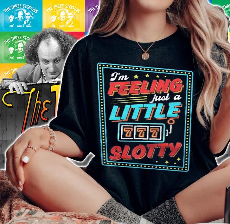Im Feeling Just A Little Slotty Slot Machine 777 Lucky Love Premium shirt t-shirt woman shirt