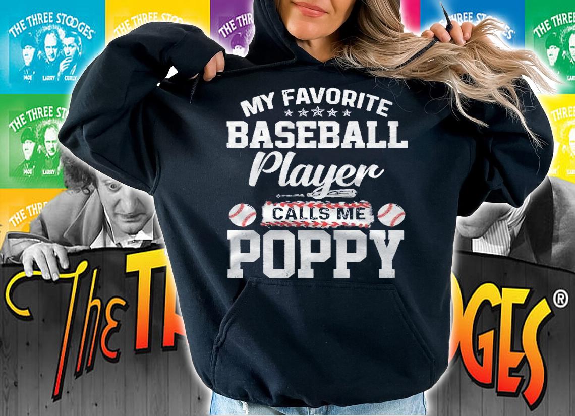 Mens My Favorite Baseball Player Calls Me Poppy Funny Poppy Gift Shirt t-shirt hoodie