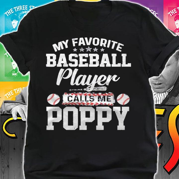 Mens My Favorite Baseball Player Calls Me Poppy Funny Poppy Gift Shirt t-shirt shirt