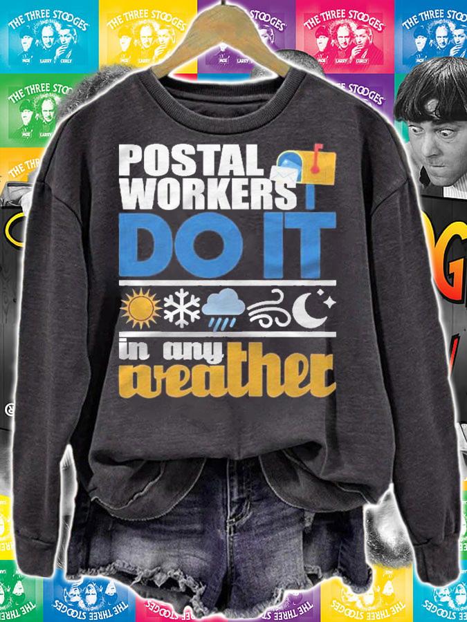 Postal Workers Do It In Any Weather Mailman Mail Carrier Shirt t-shirt sweatshirt