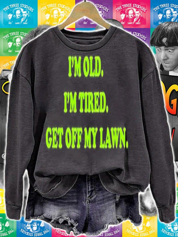 I'm old I'm tired get off my lawn shirt t-shirt