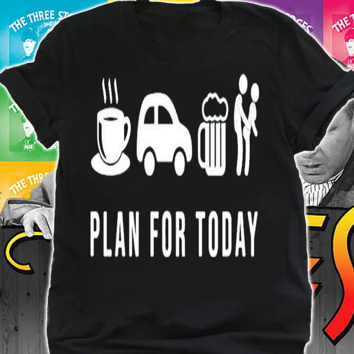 Plan For Today Coffee Ride Beer Then Sex shirt t-shirt shirt