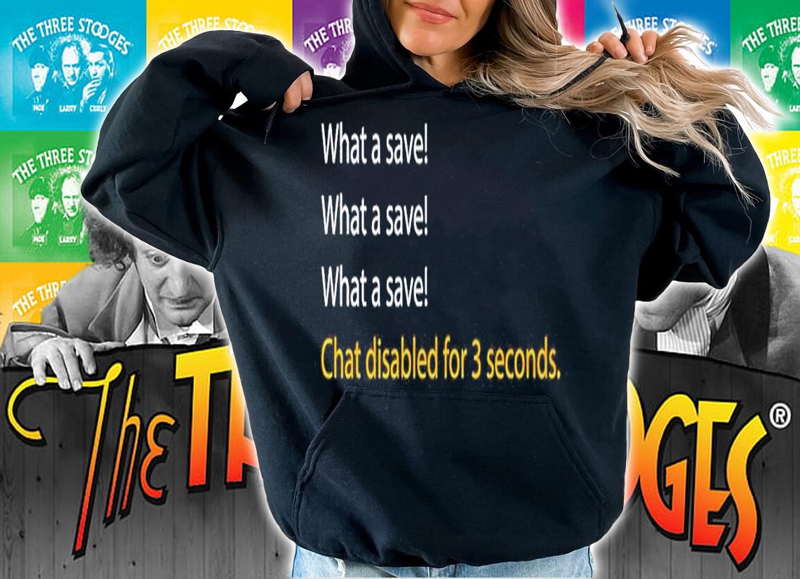 What a save chat disabled for 3 second shirt t-shirt