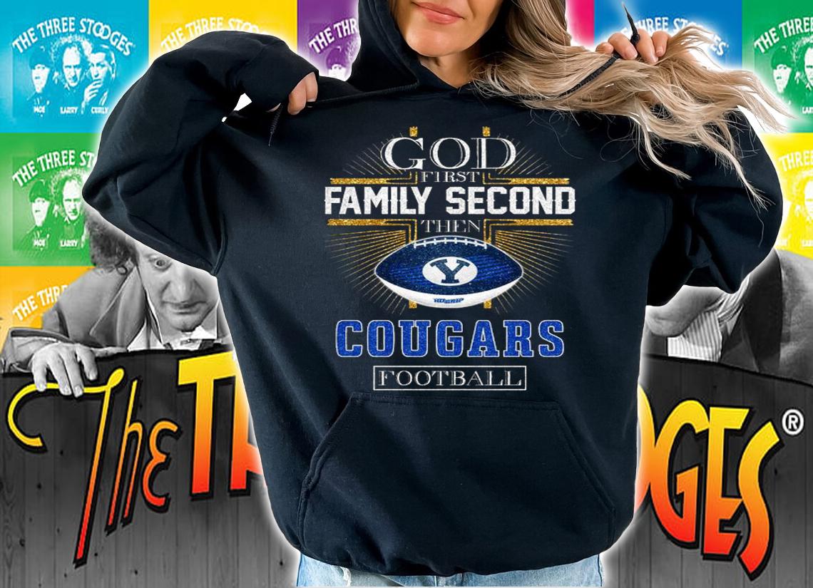 BYU Cougars God First Family Second Then Cougars Football t-shirt hoodie