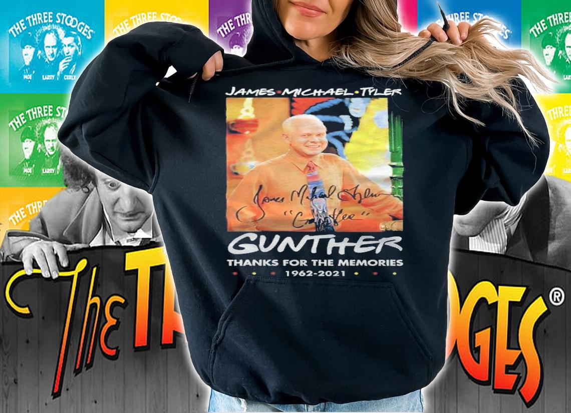 James Michael Tyler Gunther Thanks For The Memories 1962-2021 Shirt t-shirt hoodie
