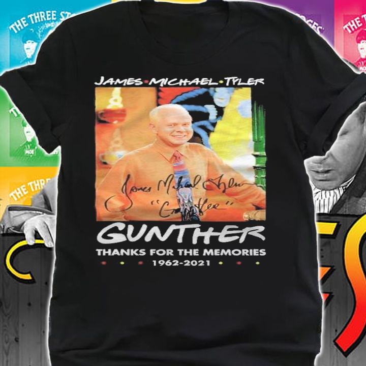 James Michael Tyler Gunther Thanks For The Memories 1962-2021 Shirt t-shirt shirt