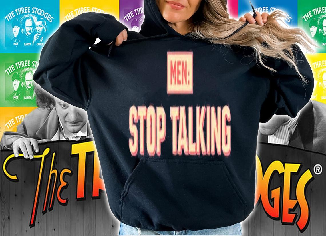 Men Stop Talking T-Shirt t-shirt