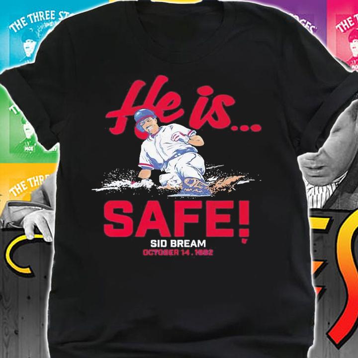 Sid Bream He Is Safe Shirt t-shirt shirt