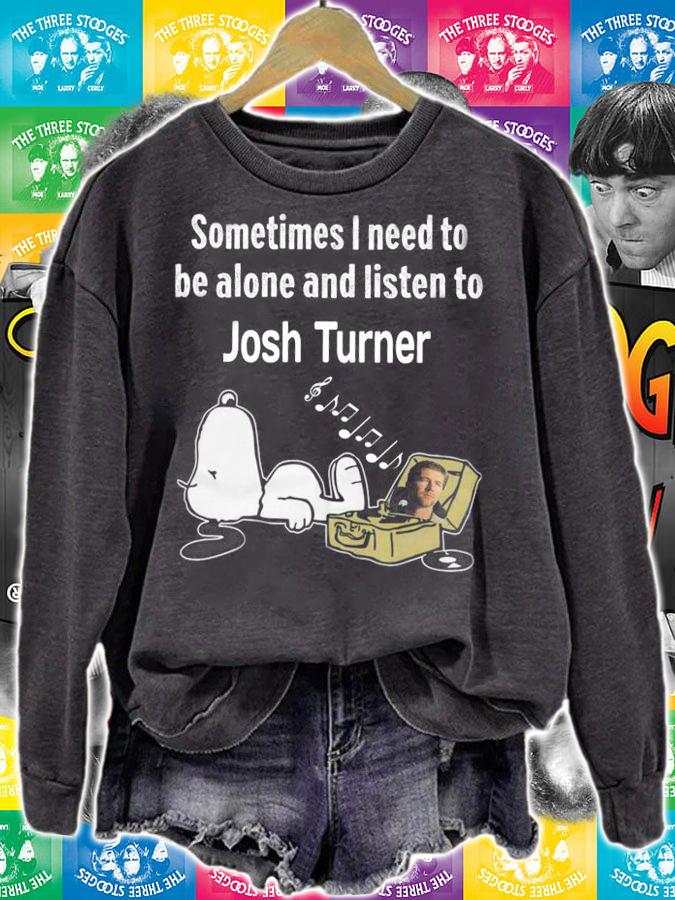 Sometimes I Need To Be Alone And Listen To Josh Turner X Snoopy t-shirt sweatshirt