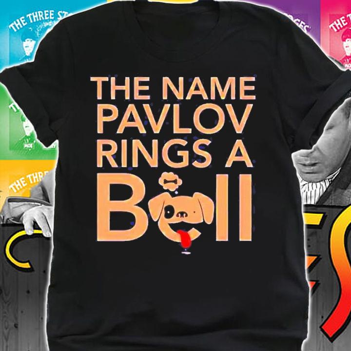 The Name Pavlov Ring A Bell Shirt t-shirt shirt
