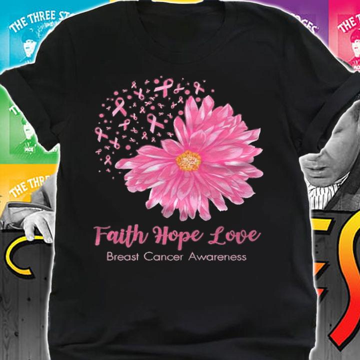 Faith Hope Love Breast Cancer Awareness Flower Pink Gifts Shirt t-shirt